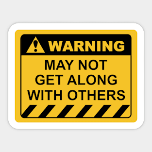 Human Warning Sign MAY NOT GET ALONG WITH OTHERS Sayings Sarcasm Humor Quotes Sticker